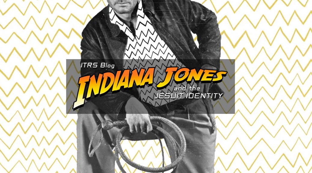 Indiana Jones and the Jesuit Identity
